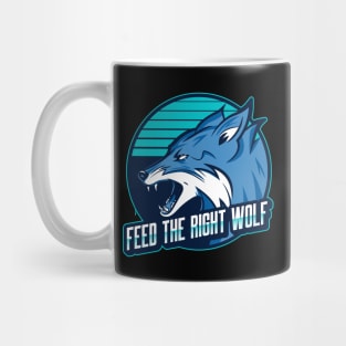 Feed the right wolf Mug